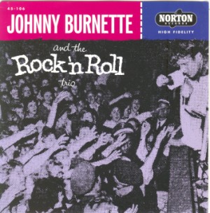 Burnette ,Johnny And The Rock'n'Roll Trio - Tear It Up + 1